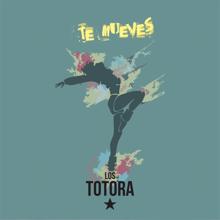Los Totora: Te mueves