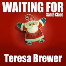 Teresa Brewer: Waiting for Santa Claus