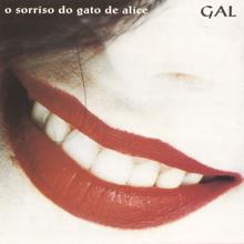 Gal Costa: O Sorriso Do Gato De Alice