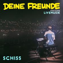 Deine Freunde: Schiss (Live) (SchissLive)