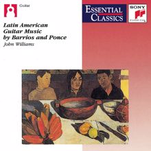 John Williams: Latin American Guitar Music by Barrios and Ponce