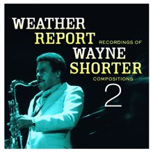 Wayne Shorter: Weather Report Recordings Of Wayne Shorter Compositions 2
