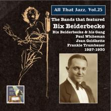 Bix Beiderbecke: All that Jazz, Vol. 25: The Bands That Featured Bix Beiderbecke (2014 Digital Remaster)