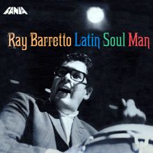 Ray Barretto: The Latin Soul Man