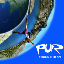 PUR: Streng Dich An