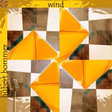 Hubert Bommer: My Thoughts Fly with the Wind