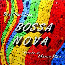 Marco Rizo: Bossa Nova: Brazilian Jazz (Remastered from the Original Somerset Tapes)