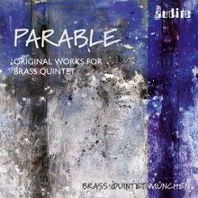 Brass Quintet München: Parable II for Brass Quintet, Op. 108