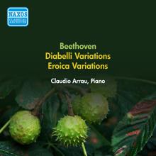 Claudio Arrau: Beethoven, L. Van: Diabelli Variations / Eroica Variations (Arrau) (1953)