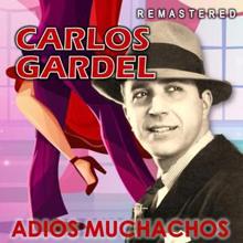 Carlos Gardel: Adiós Muchachos (Remastered)