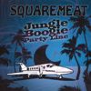 Squaremeat: Jungle Boogie Party Line