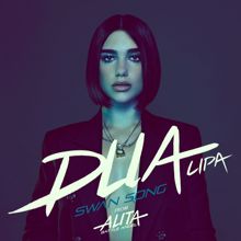 Dua Lipa: Swan Song (From the Motion Picture "Alita: Battle Angel")