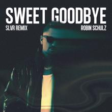 Robin Schulz: Sweet Goodbye (SLVR Remix)