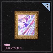 Faith: i sing my songs