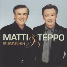 Matti ja Teppo: Ensimmäinen