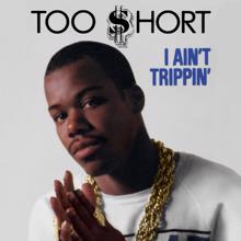 Too $hort: I Ain't Trippin' (Instrumental)