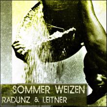 Radunz & Leitner: Sommer Weizen (Ron Ractive Mix)