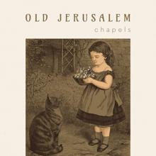 Old Jerusalem: Chapels