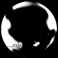 M I G E: Longplayer (Dig-Version)