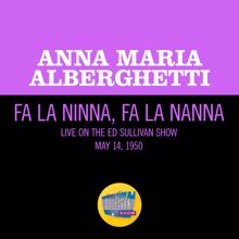 Anna Maria Alberghetti: Fa La Ninna, Fa La Nanna (Live On The Ed Sullivan Show, May 14, 1950) (Fa La Ninna, Fa La NannaLive On The Ed Sullivan Show, May 14, 1950)