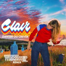 Clair: Danser Ou Crever (WORSHHHIP Remix)