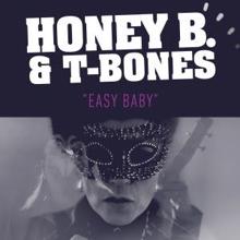 Honey B. & T-Bones: Easy Baby