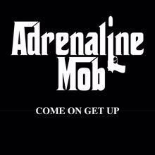 Adrenaline Mob: Come On Get Up