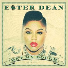 Ester Dean: Get My Dough