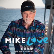 Mike Love: Do It Again (feat. Mark McGrath & John Stamos)