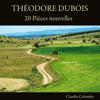 Claudio Colombo: Théodore Dubois: 20 Pièces nouvelles