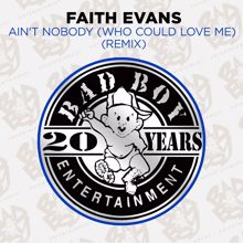 Faith Evans: Ain't Nobody (Who Could Love Me) (Remix)