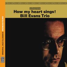 Bill Evans Trio: How My Heart Sings! [Original Jazz Classics Remasters]