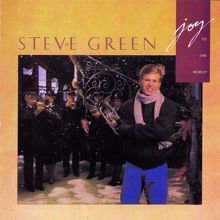 Steve Green: Joy To The World