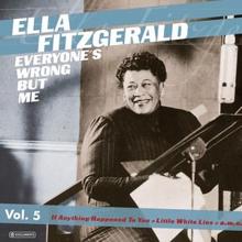 Ella Fitzgerald: Ella Fitzgerald - Everyone's Wrong But Me Vol 5