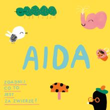 Aida: Zgadnij, Co To Jest Za Zwierzę?