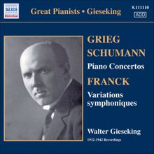Walter Gieseking: Schumann, R / Grieg: Piano Concertos / Franck: Symphonic Variations (Gieseking) (1932-42)