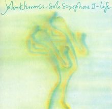 John Klemmer: Solo Saxophone II: Life