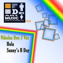 Nikolas Dee J Vox: Hola / Sunny's B-Day