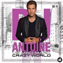 DJ Antoine, Mad Mark: Crazy World