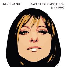 Barbra Streisand: Sweet Forgiveness (J's Remix)
