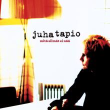 Juha Tapio: Juuri tässä näin