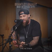 Brantley Gilbert: Bury Me Upside Down (Live In Studio)