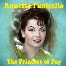 Annette Funicello: My Heart Became of Age (Remastered)