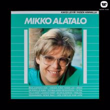 Mikko Alatalo: Kulta, etkö tulis hakemaan mua kotiin