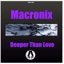Macronix: Deeper Than Love