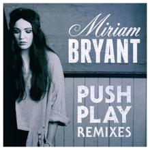 Miriam Bryant: Push Play (Remixes)