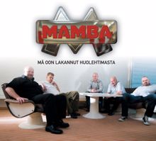 Mamba: Mä oon lakannut huolehtimasta