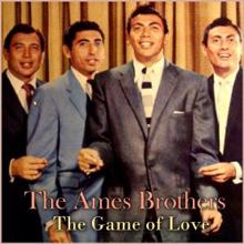 The Ames Brothers: The Game of Love