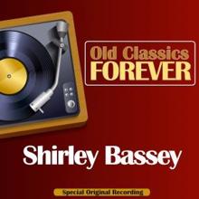 Shirley Bassey: Old Classics Forever