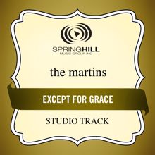 The Martins: Except For Grace (Low Key / Studio Track Without Background Vocals)